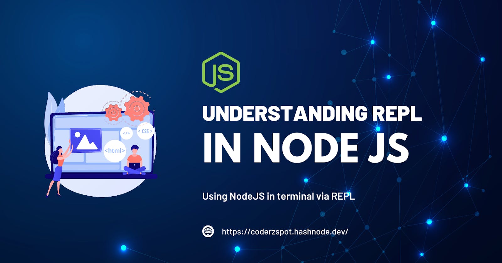 Understanding NodeJS REPL