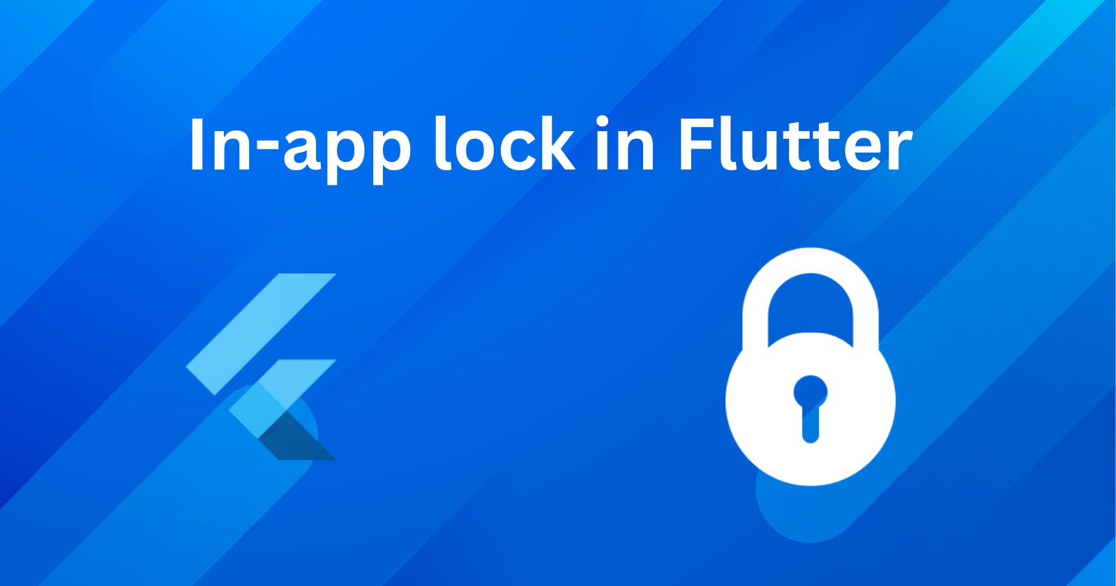 How to implement in-app lock in Flutter Applications