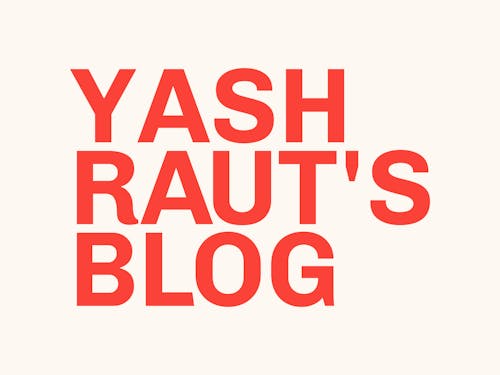 Yash Raut's Blog