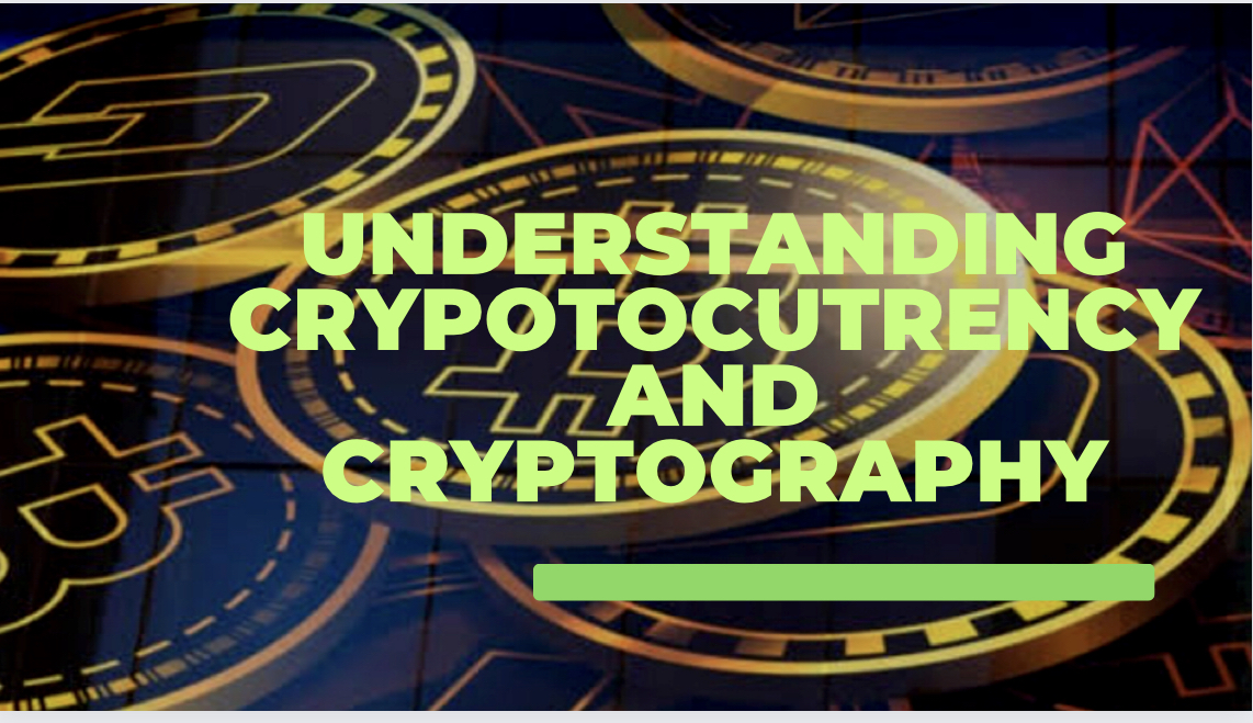 Cracking the code: Understanding cryptocurrency and Cryptography.