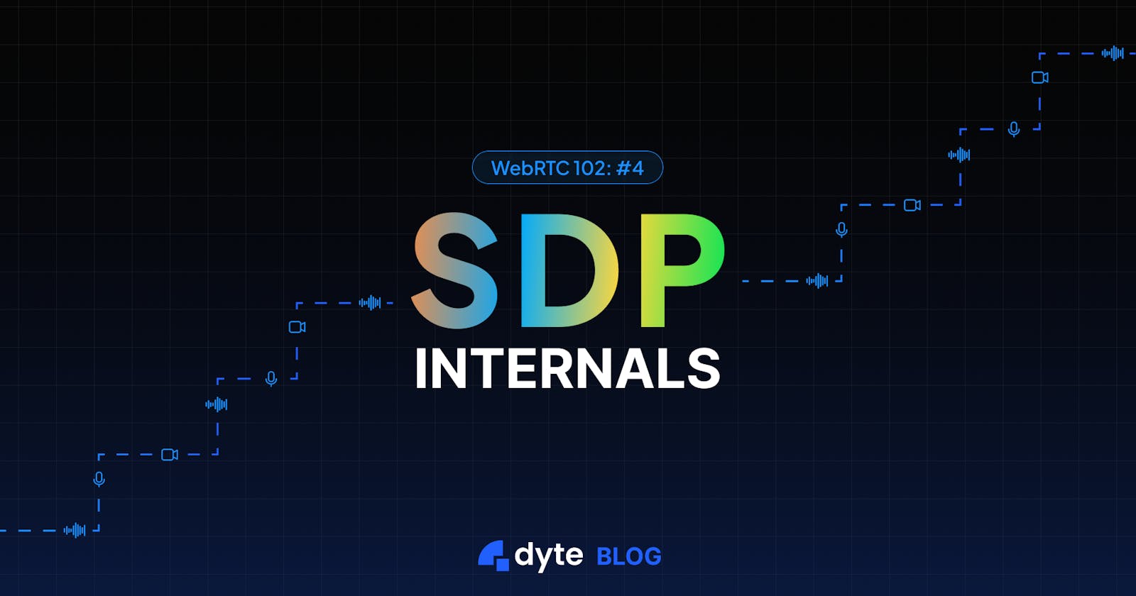 WebRTC 102: #4 Understanding SDP Internals