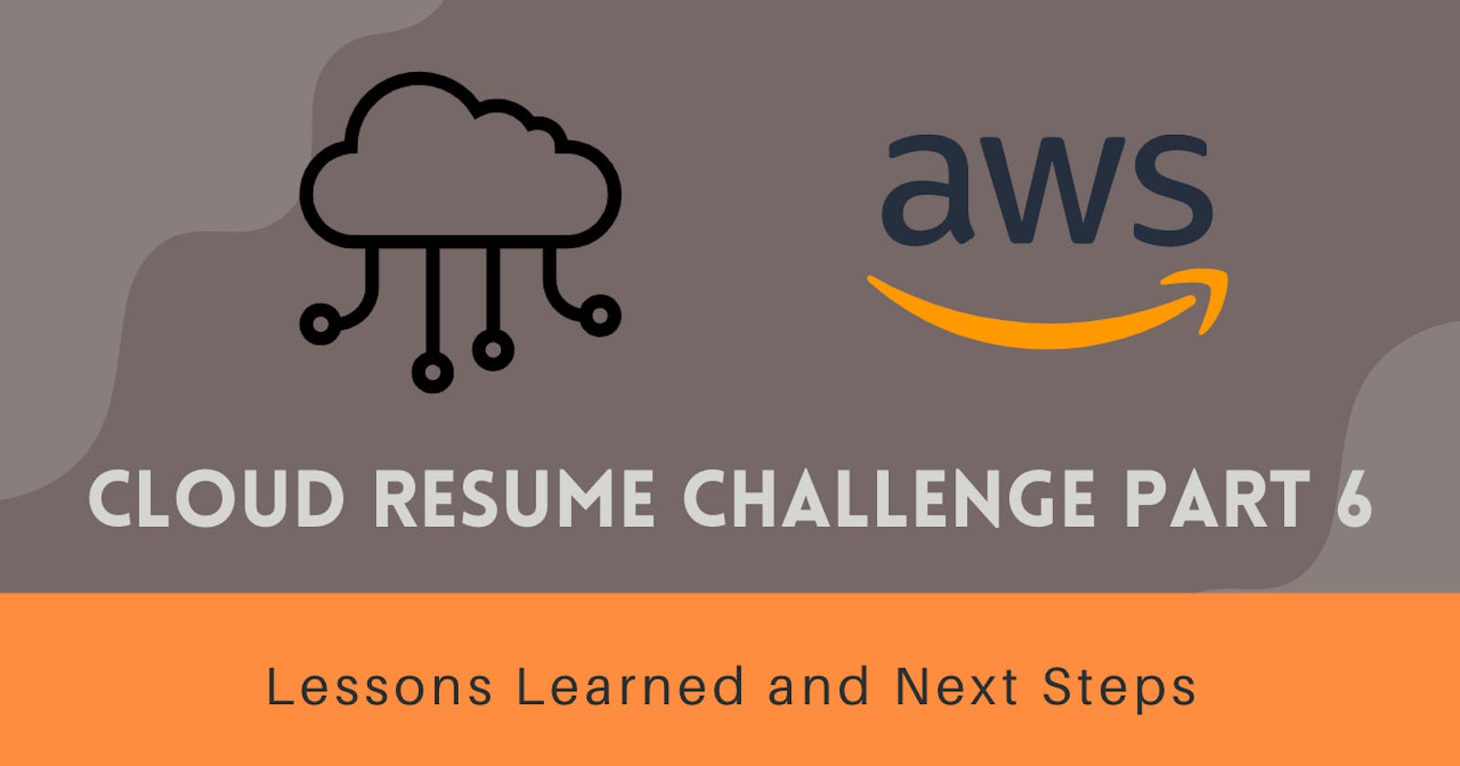 Cloud Resume Challenge Part 6 - Lessons Learned and Next Steps