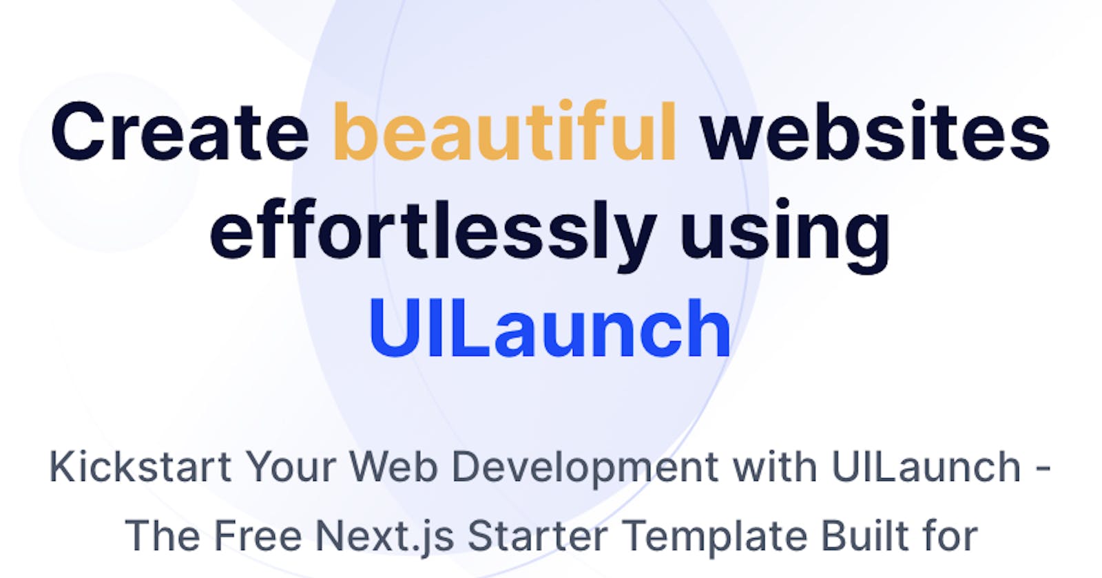 Supercharge Your Development with UIlaunch: The Ultimate Next.js Starter Template