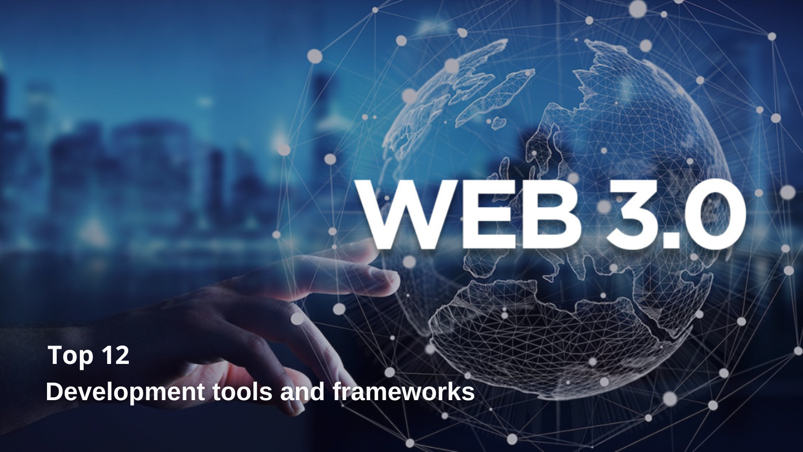 Development Tools And Frameworks For Web3.0