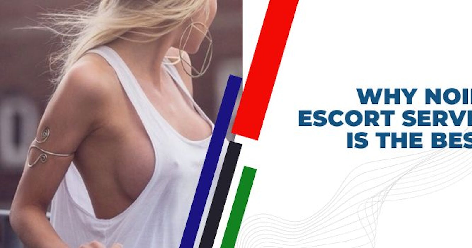 Why this Noida Escort Service is the best?