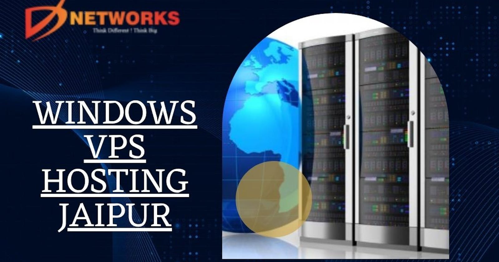 How to Manage Windows VPS Hosting in Jaipur ?