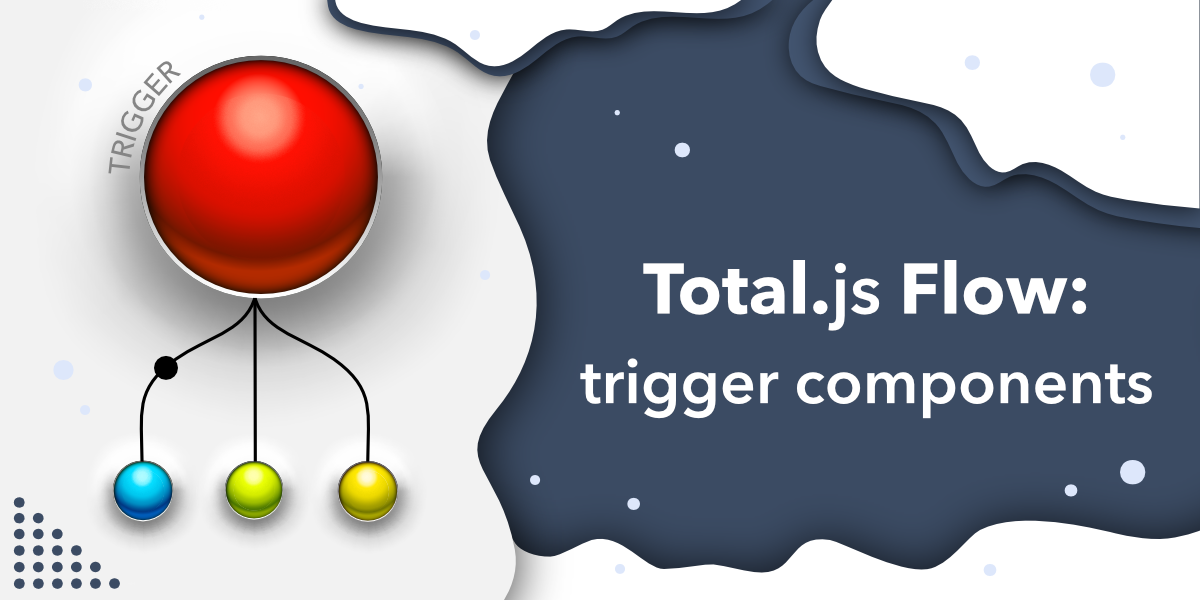 Totaljs Flow: trigger components