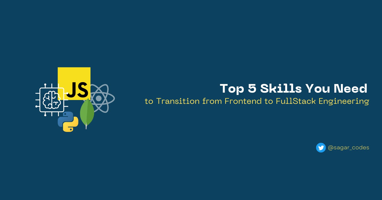 Top 5 Skills You Need to Transition from Frontend to FullStack Engineering