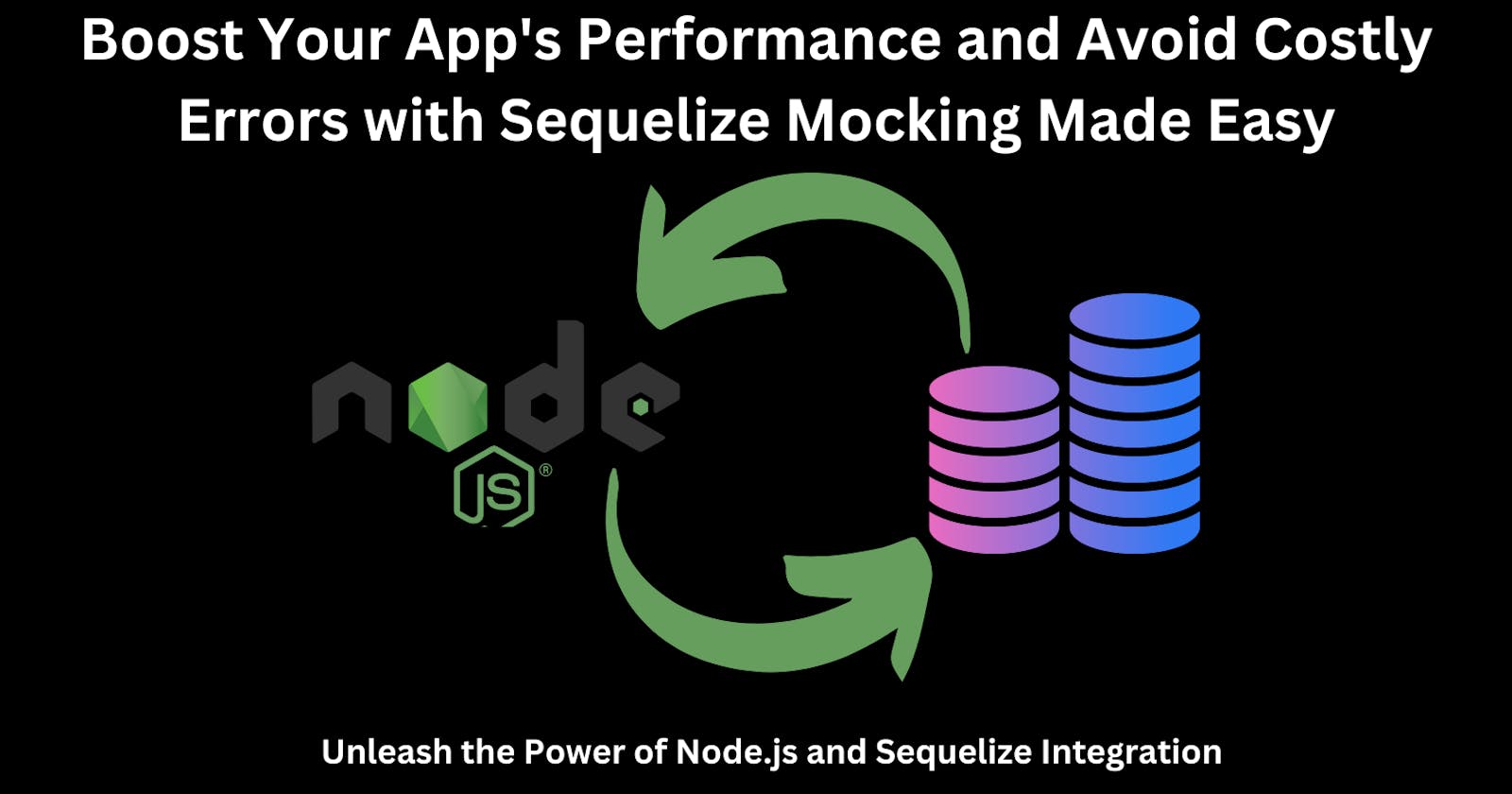 Boost Your App's Performance and Avoid Costly Errors with Sequelize Mocking Made Easy