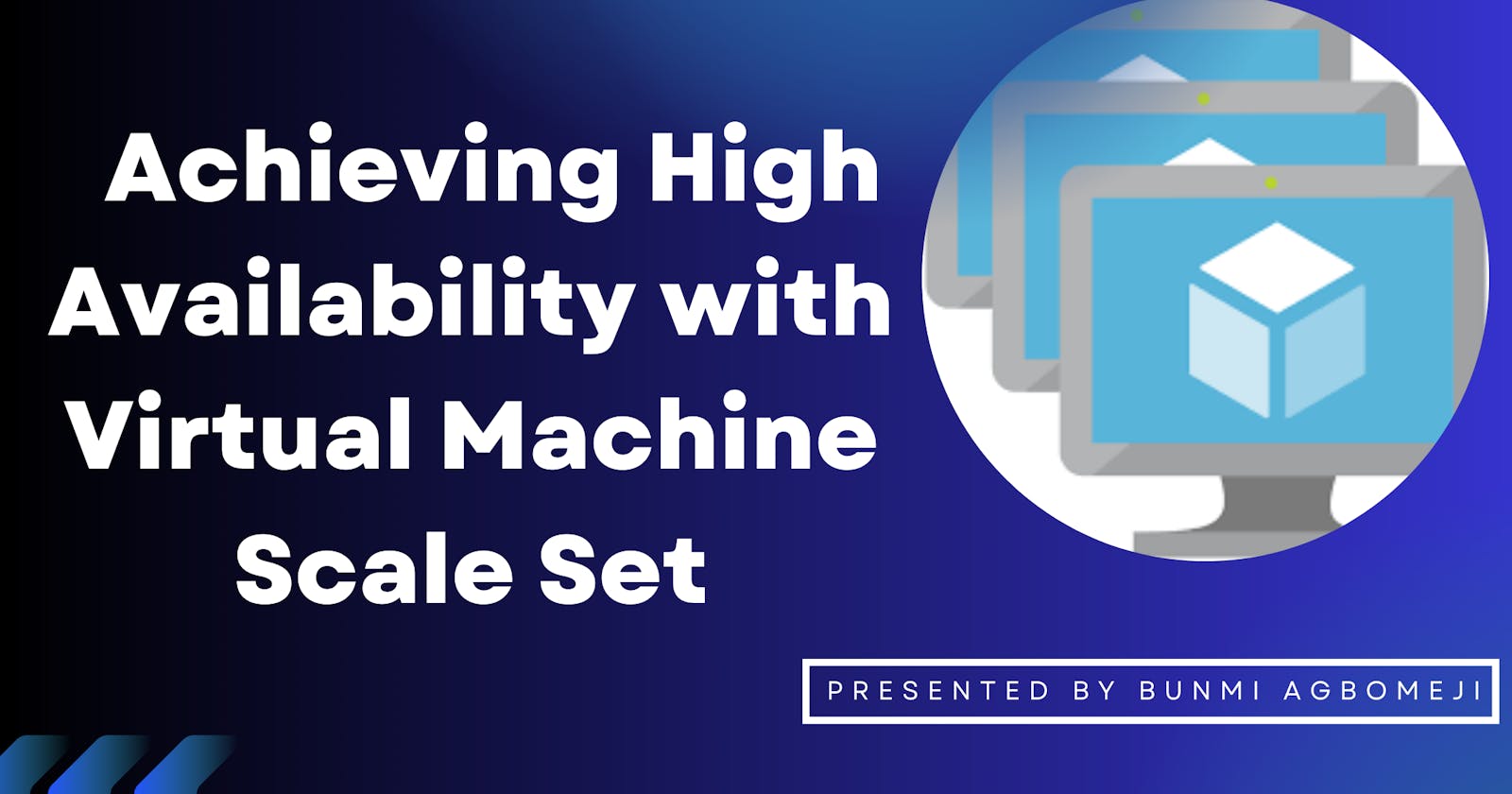 Achieving High Availability with Virtual Machine Scale Sets