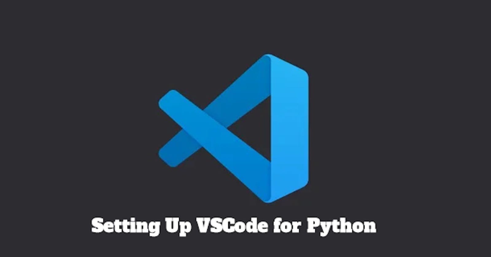 Guide: Setting Up Visual Studio Code For Python Development On Windows 10/11