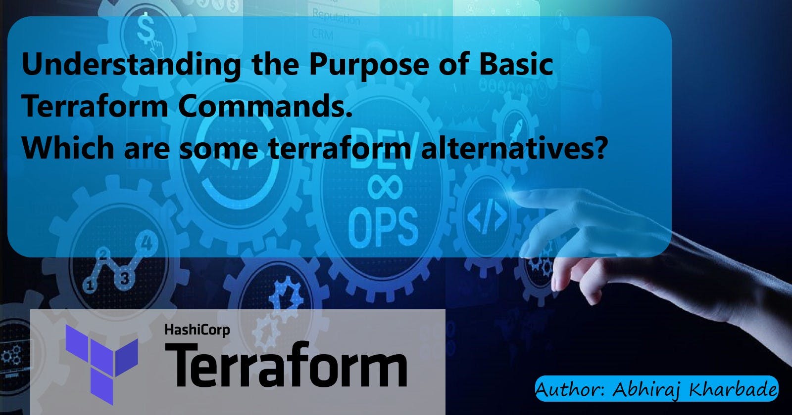 Understanding the Purpose of Basic Terraform Commands.
Which are some terraform alternatives?