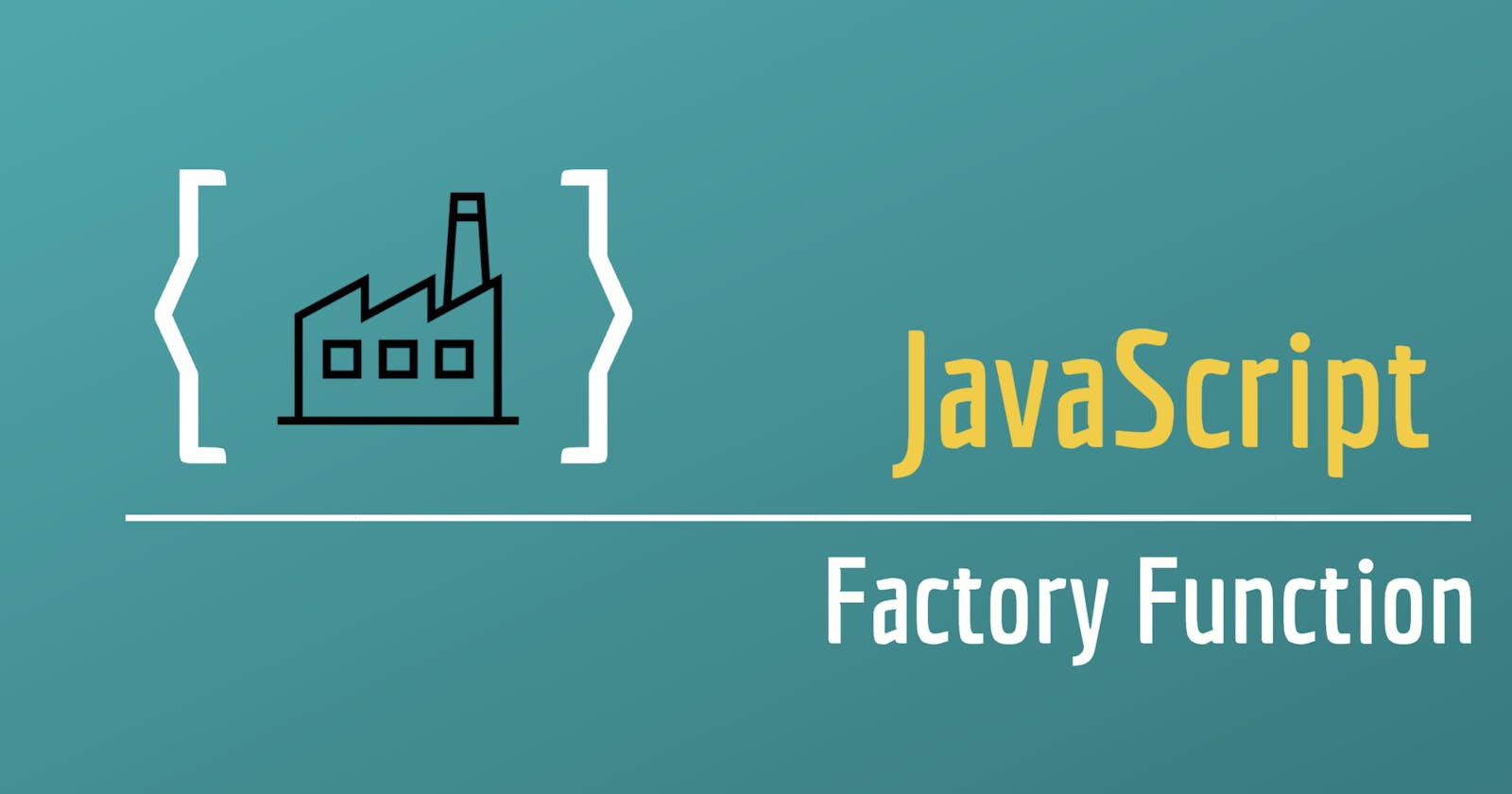 Introduction to Javascript's Factory Function