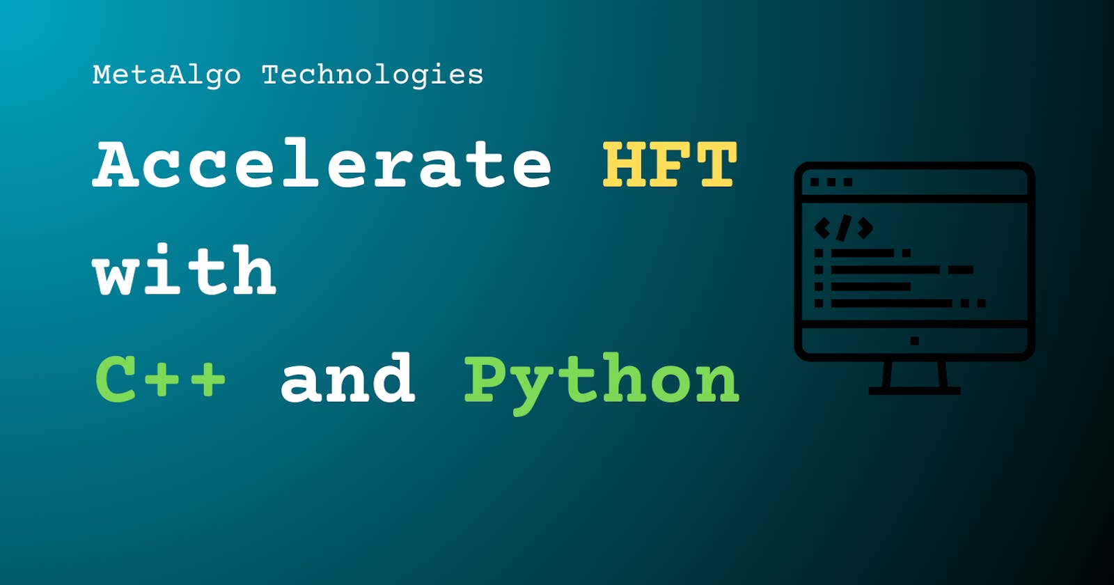 Accelerate HFT with C++ and Python