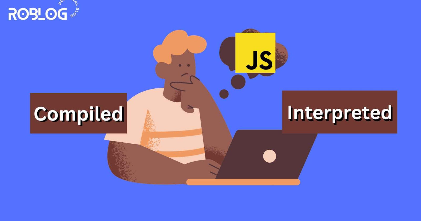 Is javascript compiled or interpreted language?