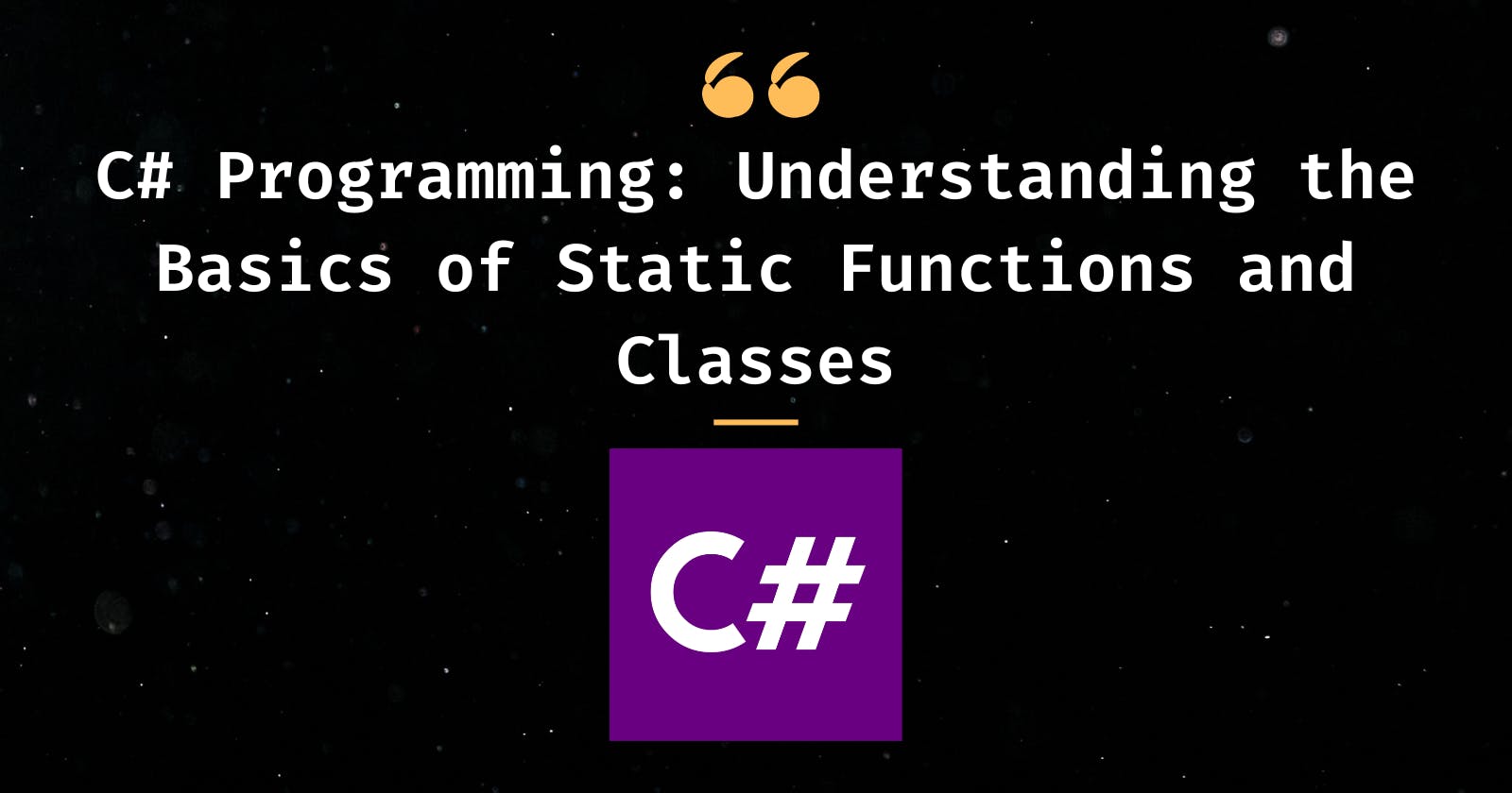 C# Programming: Understanding the Basics of Static Functions and Classes