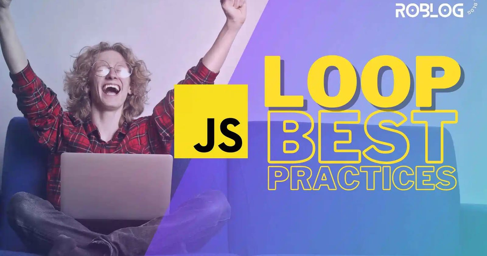 JavaScript Loop Best Practices for Optimal Performance