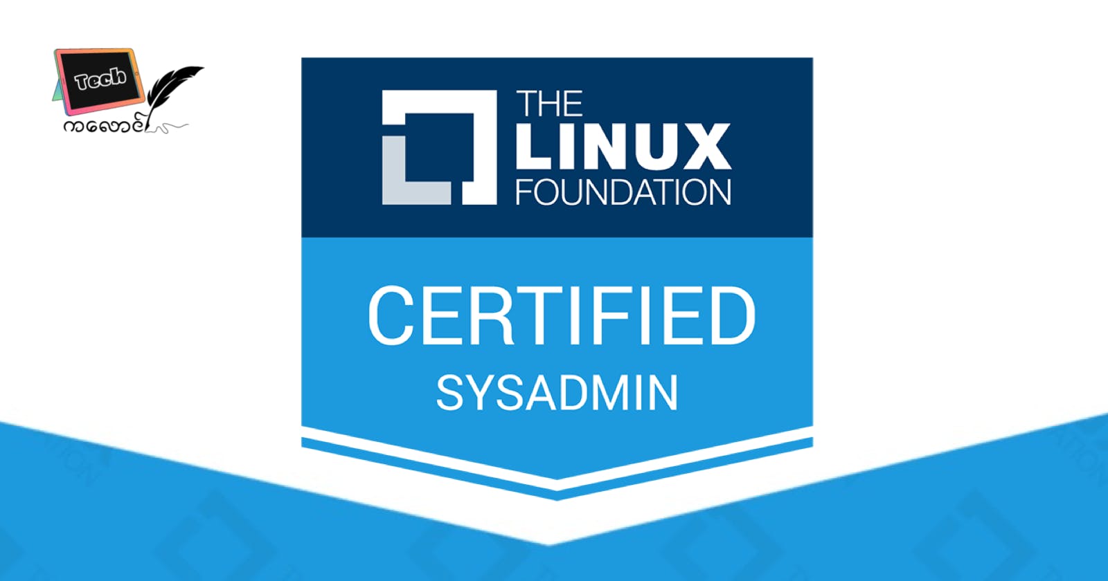 How to prepare Linux Foundation Certified Systems Administrator - LFCS exam? Tips and tricks (Myanmar Language)