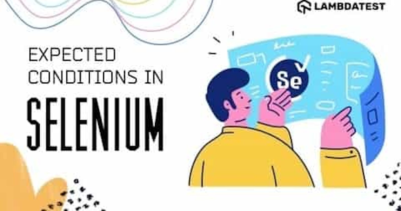 What Is ExpectedConditions In Selenium (With Examples)
