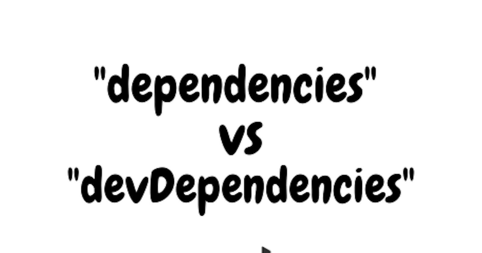 Understanding Dependencies and Dev Dependencies in Node.js