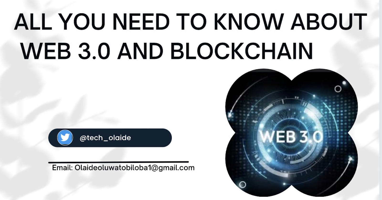 All You Need To Know About Web 3.0  And Blockchain
