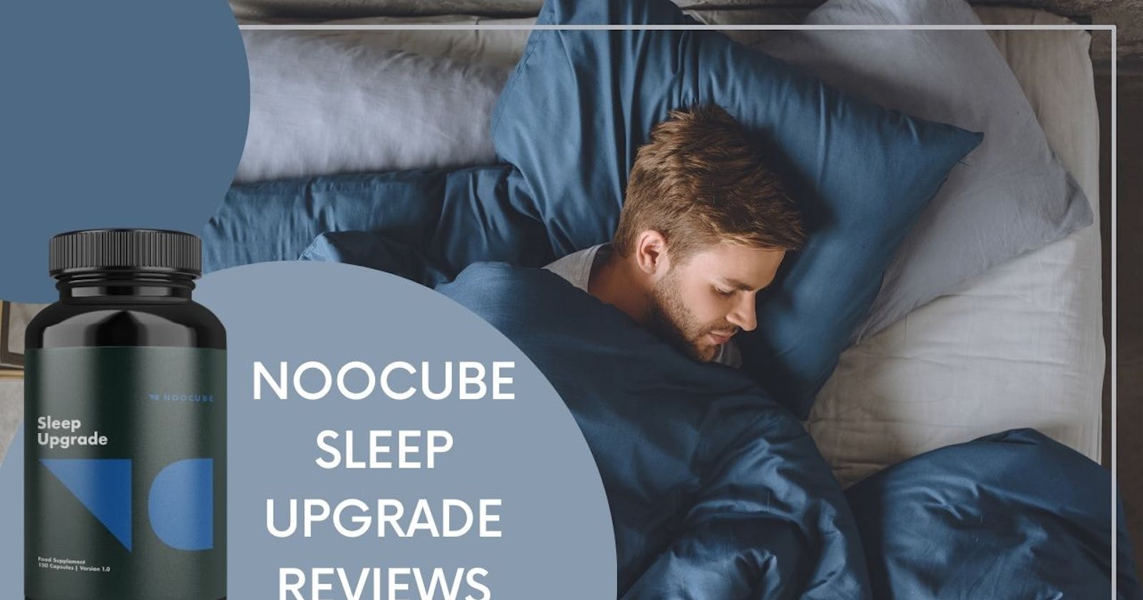 Noocube Sleep Upgrade Reviews – User Results | Does It Work?
