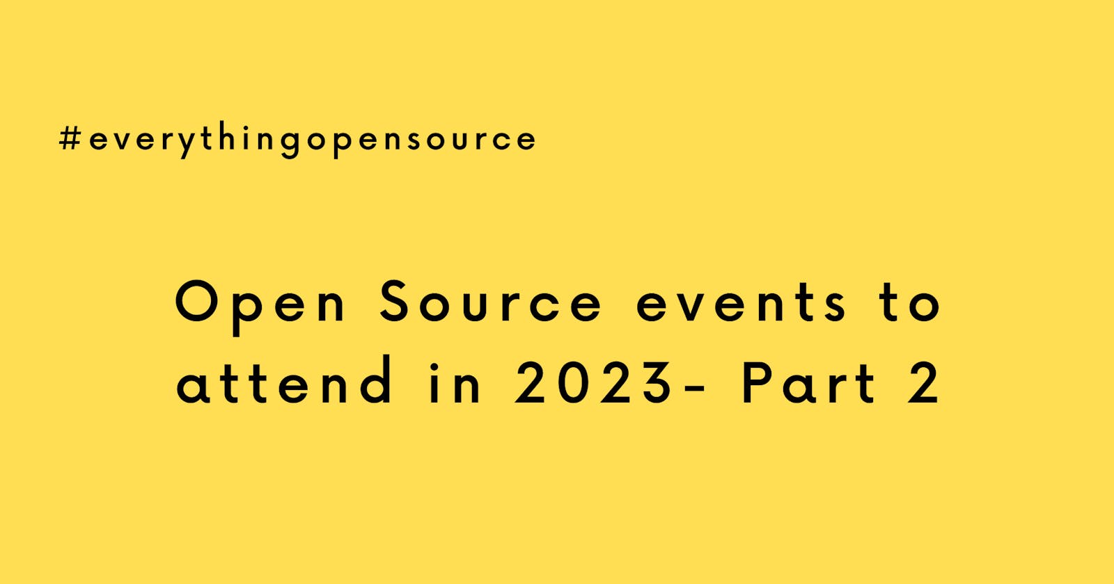 Open Source events to attend in 2023 - Part 2