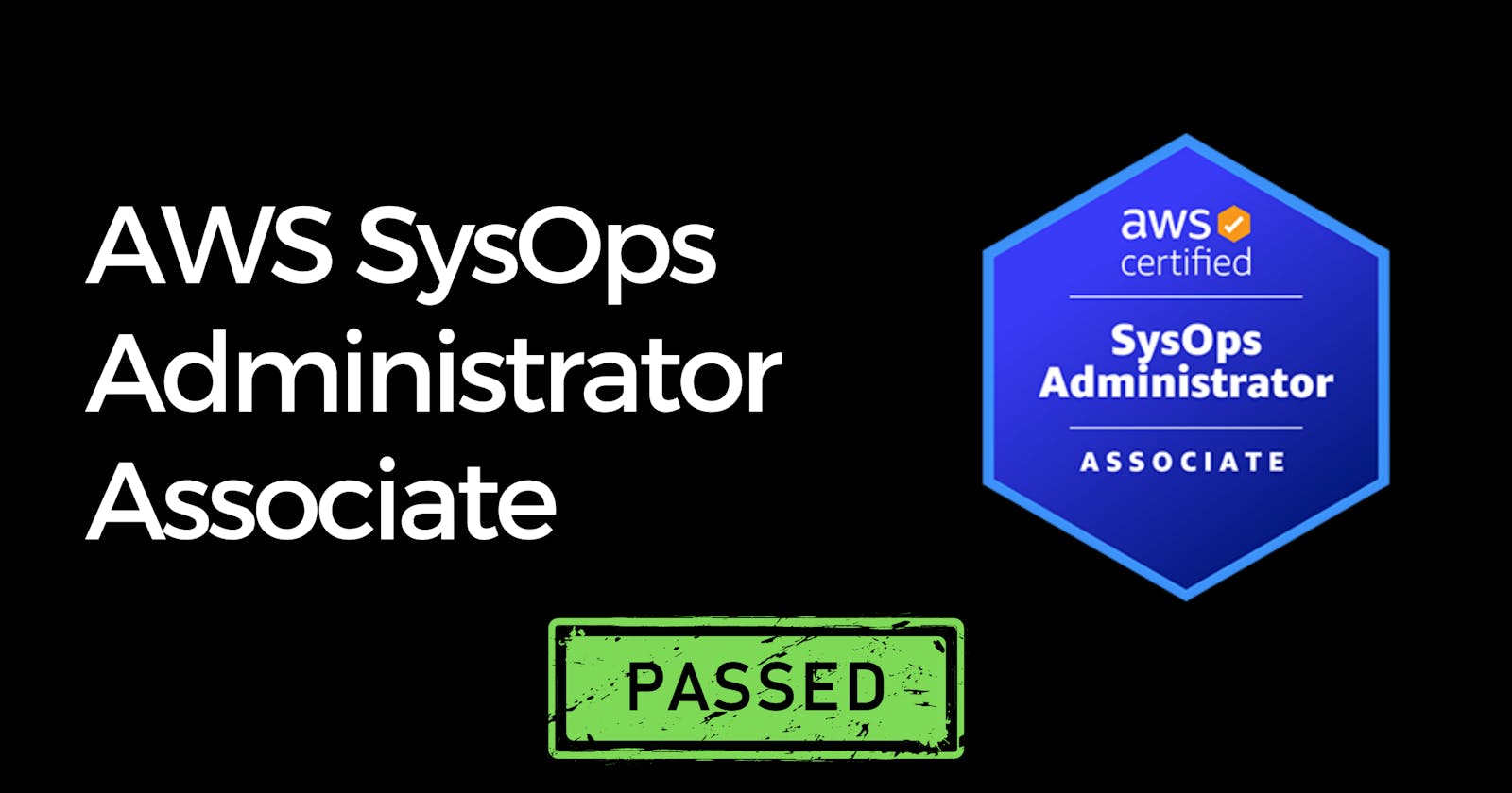 How I passed AWS Certified SysOps Administrator in 2 weeks