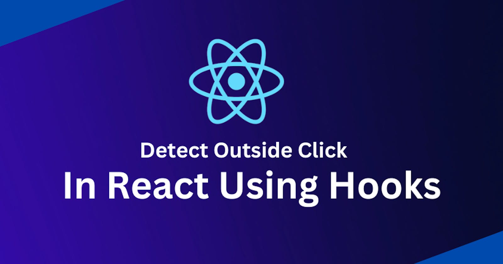 How to Detect a Click Outside of a React Component using Hooks?