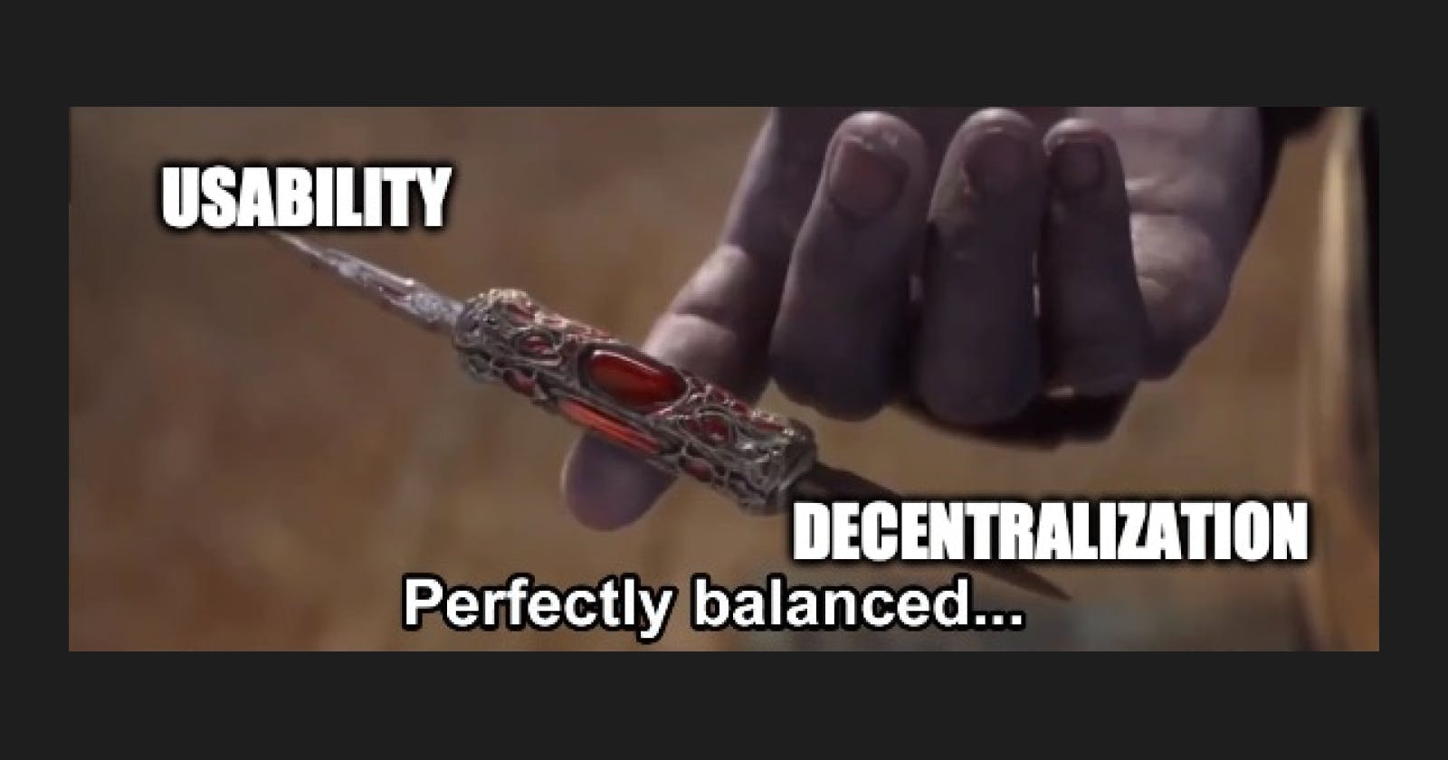 Decentralization vs Usability: Can We Find the Perfect Balance?
