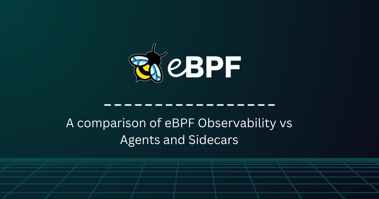 A comparison of eBPF Observability vs Agents and Sidecars