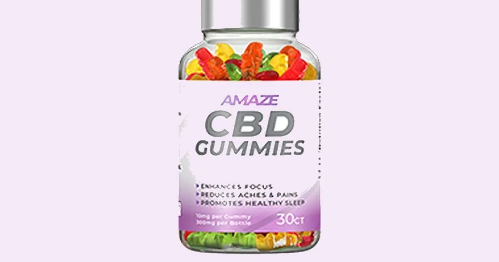 Amaze CBD Gummies Reviews : Is It Legitimate Or Fake?