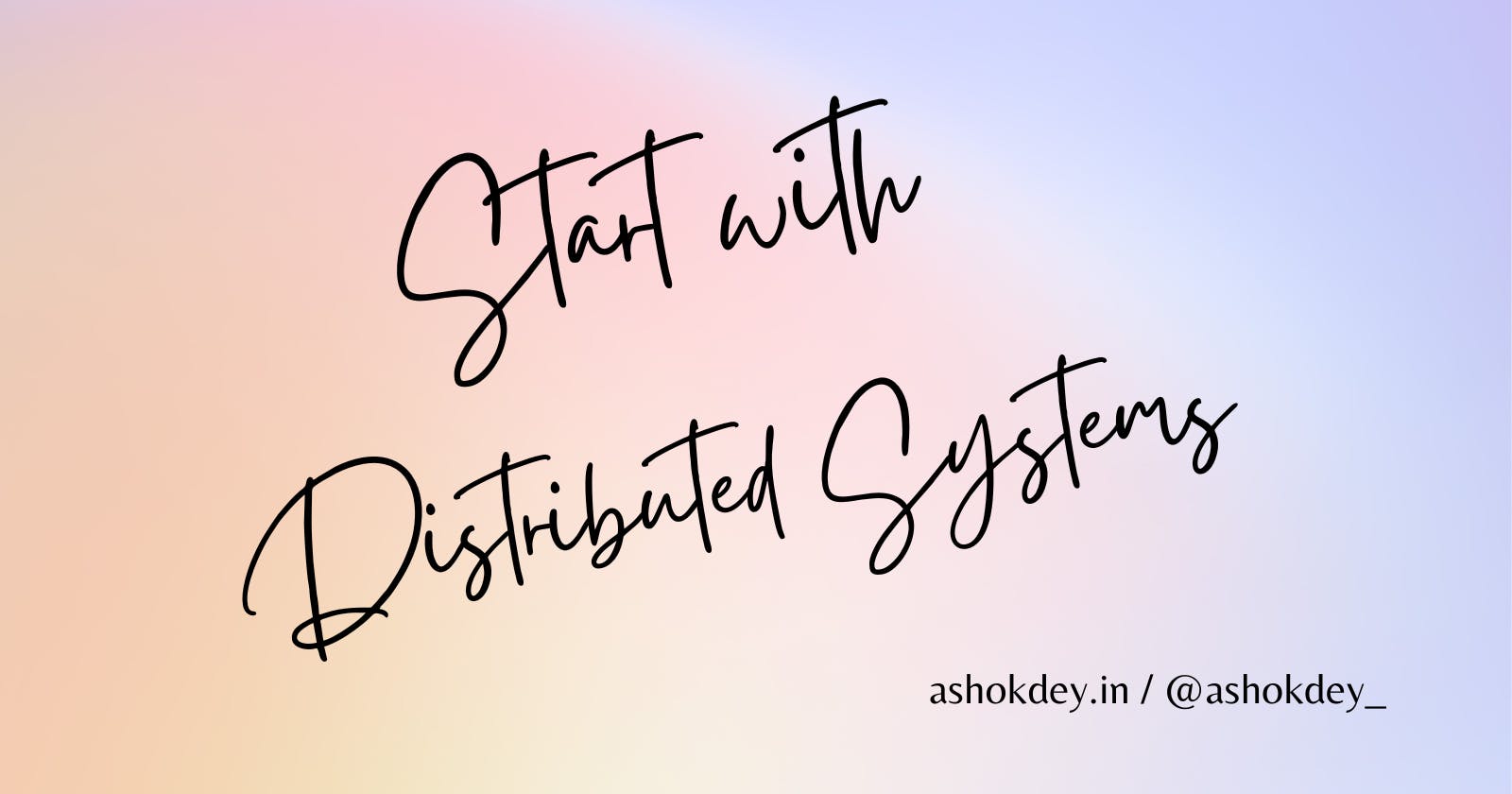 Starting with Distributed Systems
