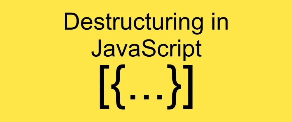 [JavaScript] Object & Array Destructuring