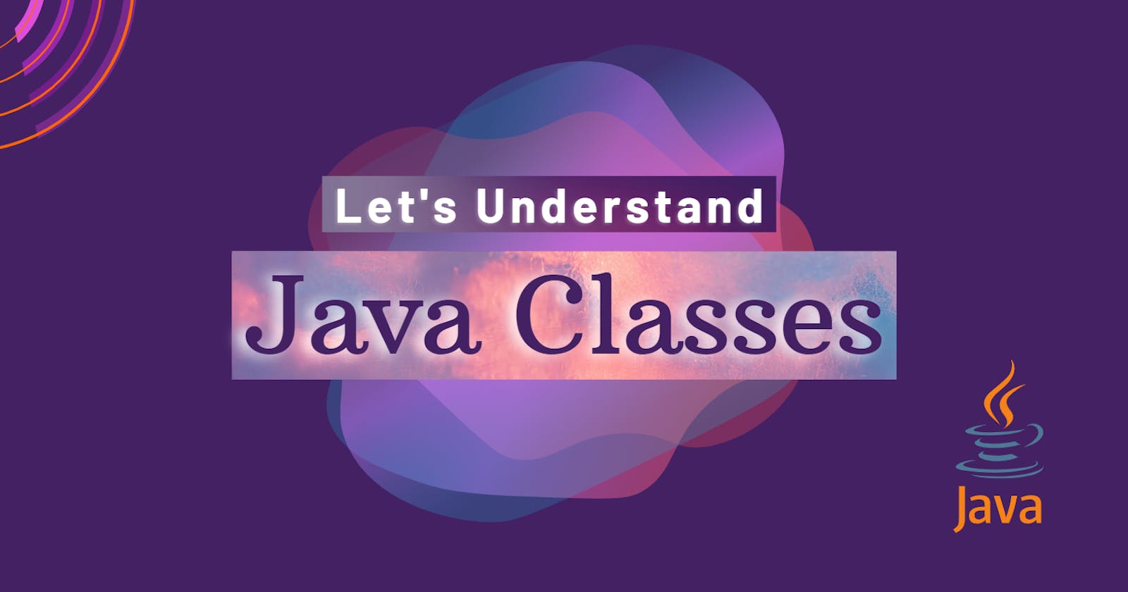 Java Classes: Building Blocks of OOP
