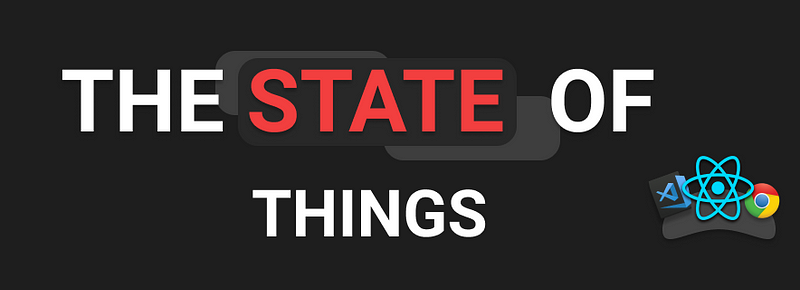 Why State in React is more useful than you think!