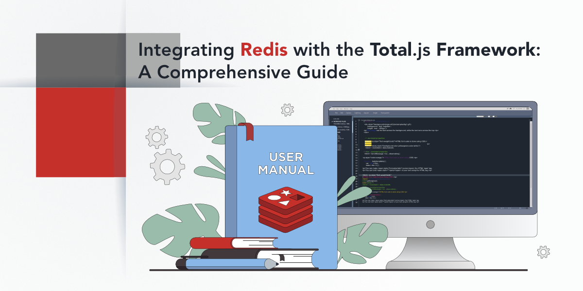 Integrating Redis with Total.js Framework: A Comprehensive Guide (Part 1)