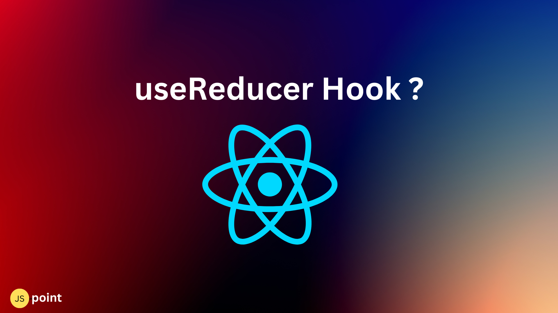 useReducer Hook?