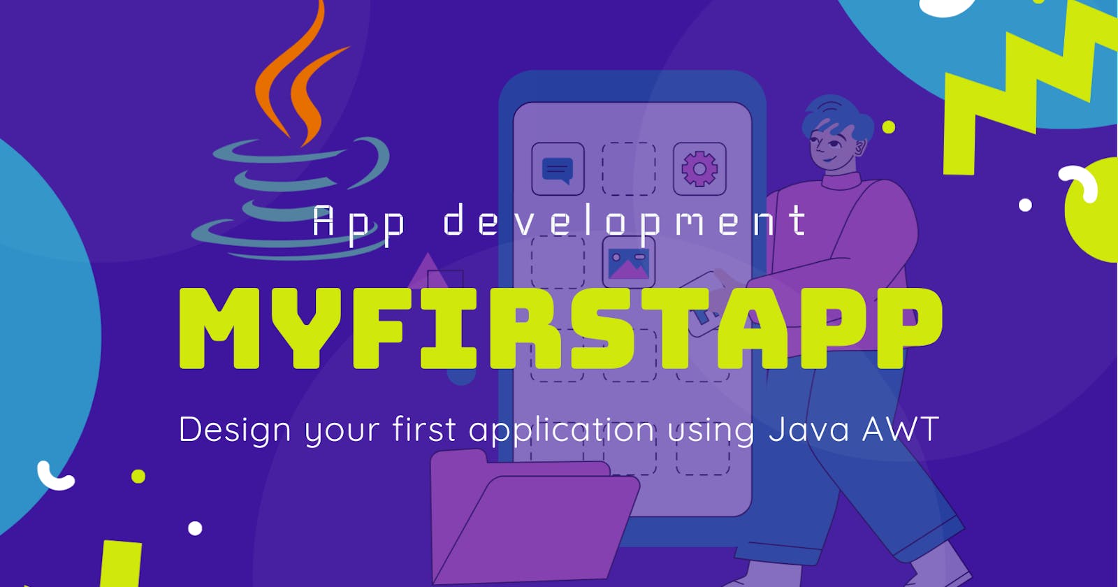 My First Application with AWT in Java: Start your app development journey with Java