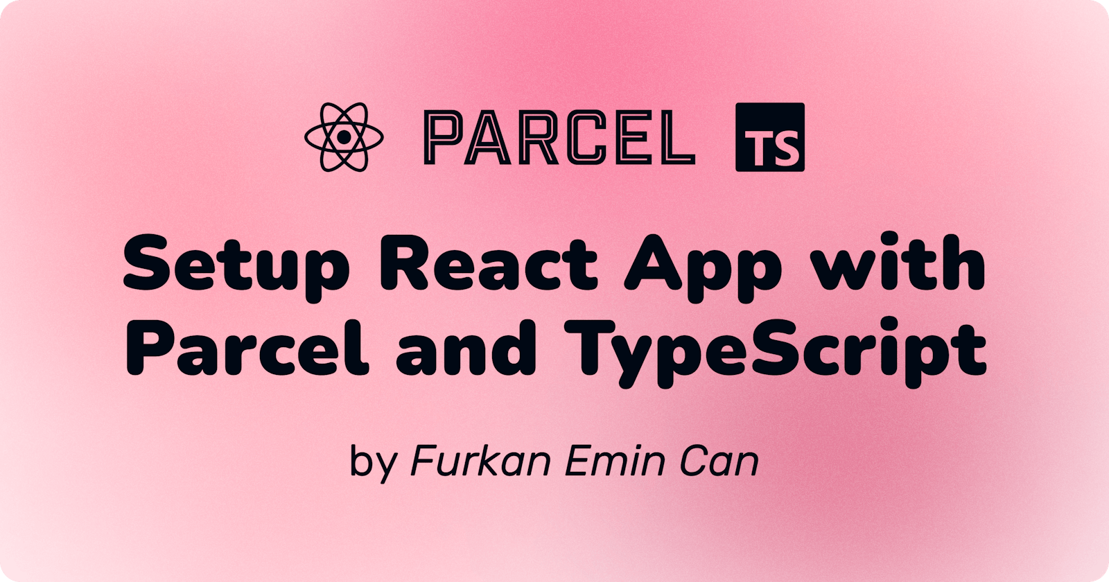 How to Setup React App with Parcel and TypeScript