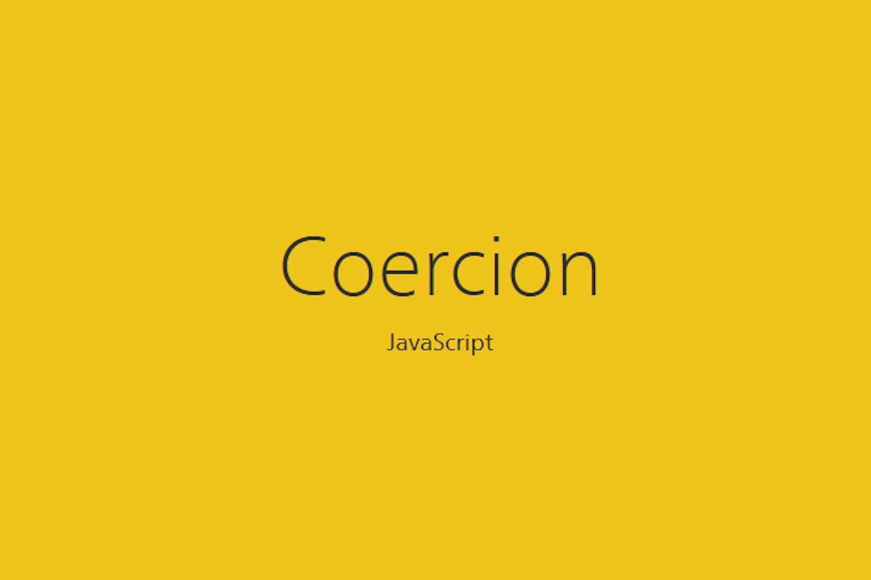Unreveling Coercion in JavaScript: Understanding Implicit Type Conversion