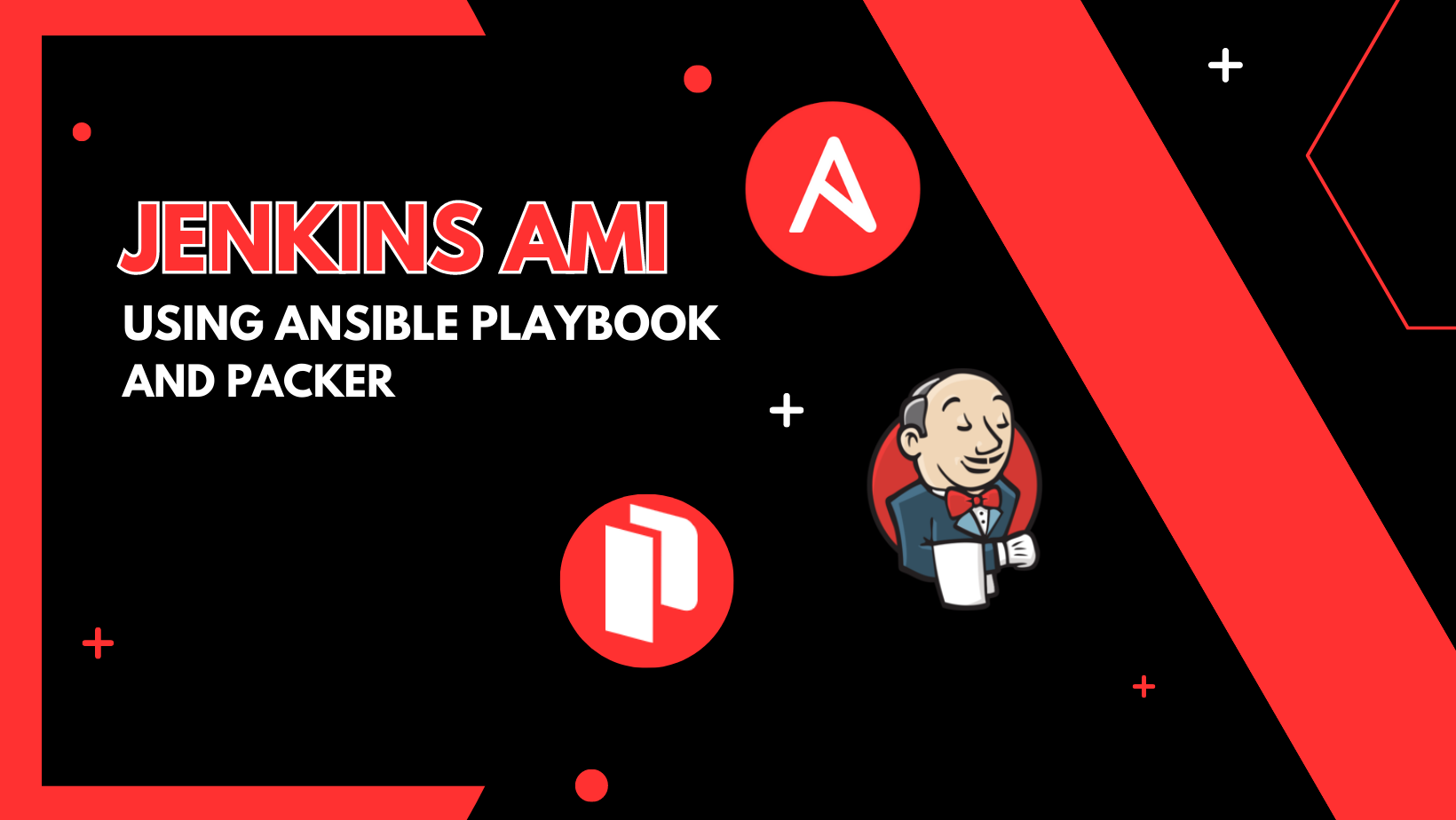 Create Jenkins AMI using Packer and Ansible Playbook.