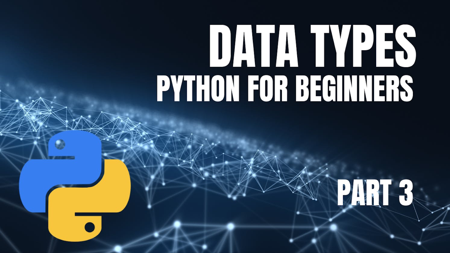 Python for Beginners: Part 3 - Exploring Data Types
