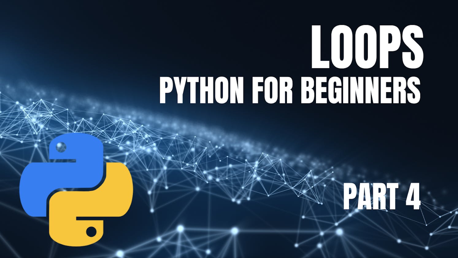 Python for Beginners: Part 4 - Understanding Loops