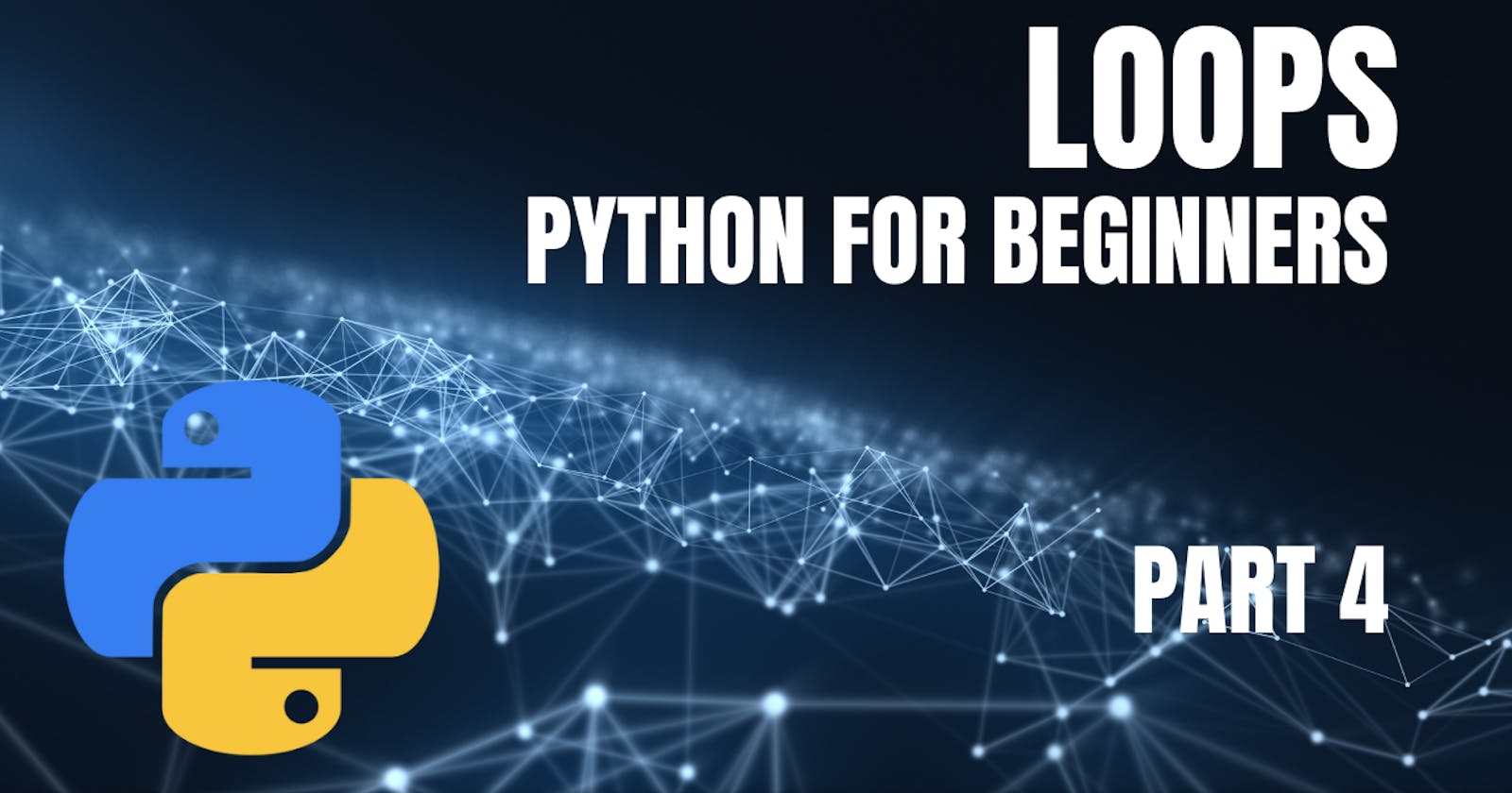 Python for Beginners: Part 4 - Understanding Loops