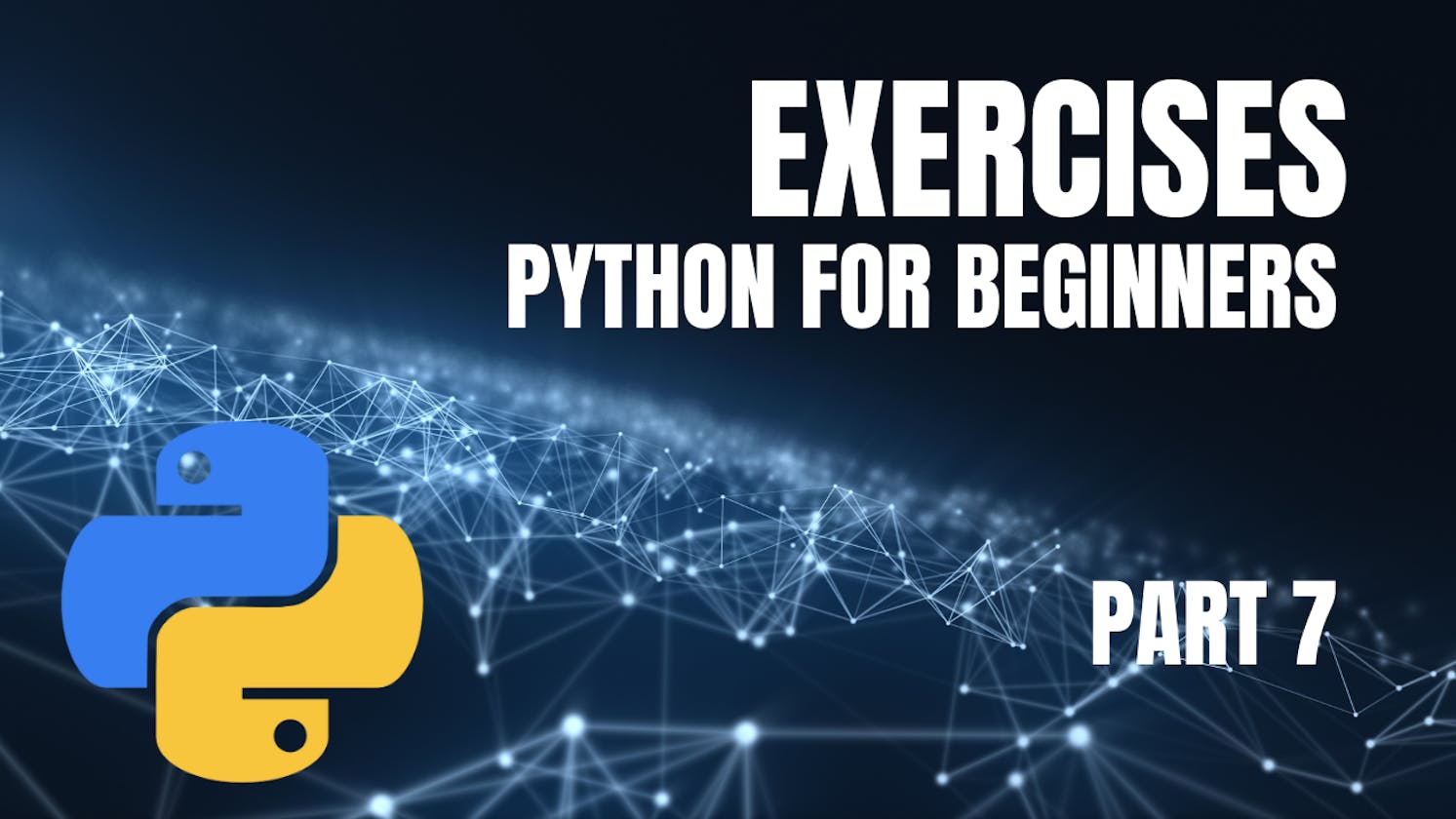 Python for Beginners: Part 7 - Exercises