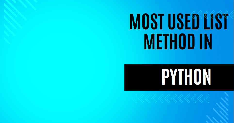 Most used list manipulation method in python