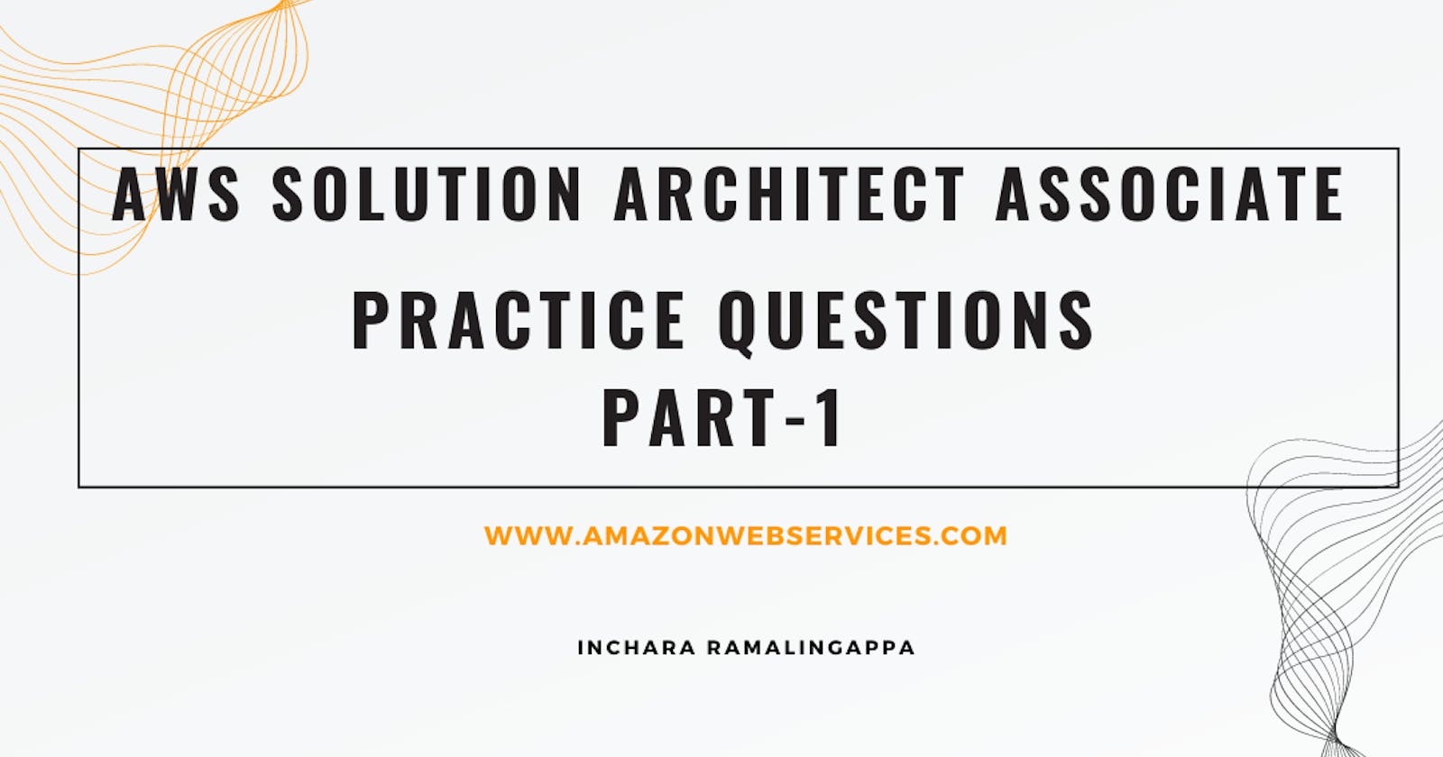 AWS Solution Architect Associate Practice Questions, Part-1