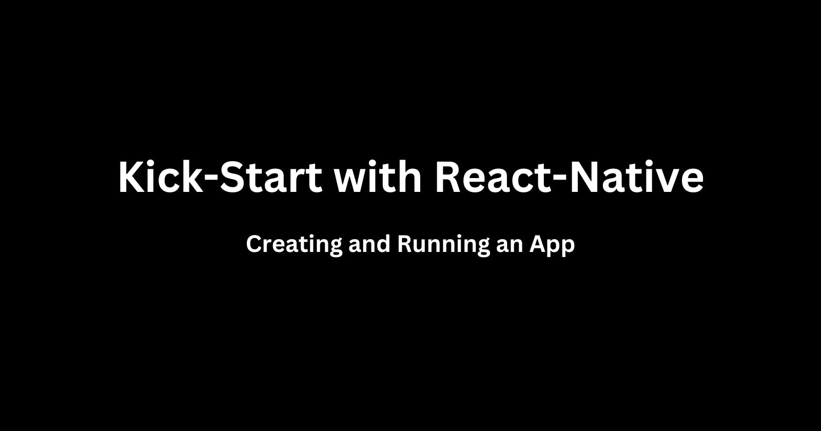 Kick-Start with React-Native