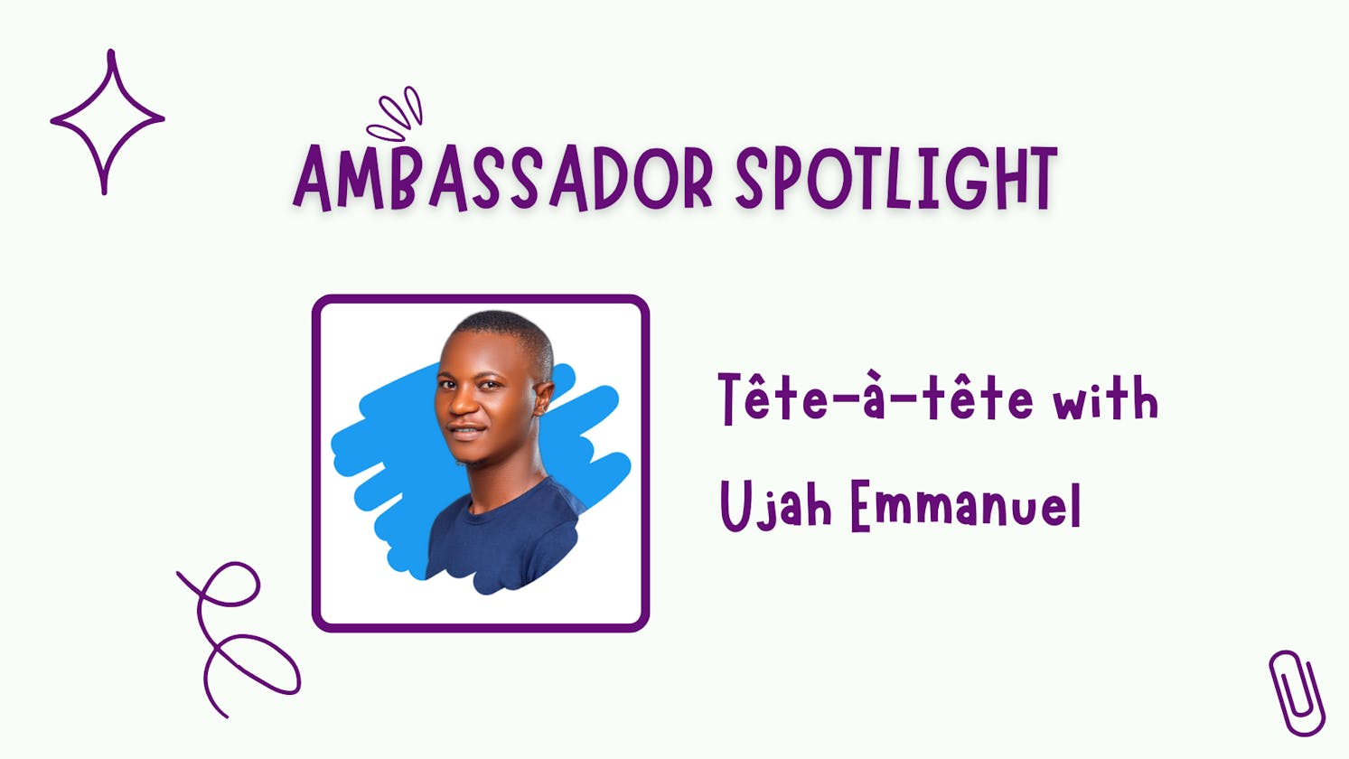 Ambassador Spotlight - Ujah Emmanuel